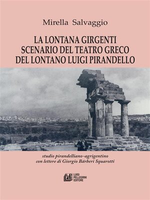 cover image of La lontana Girgenti scenario del teatro greco del lontano Luigi Pirandello